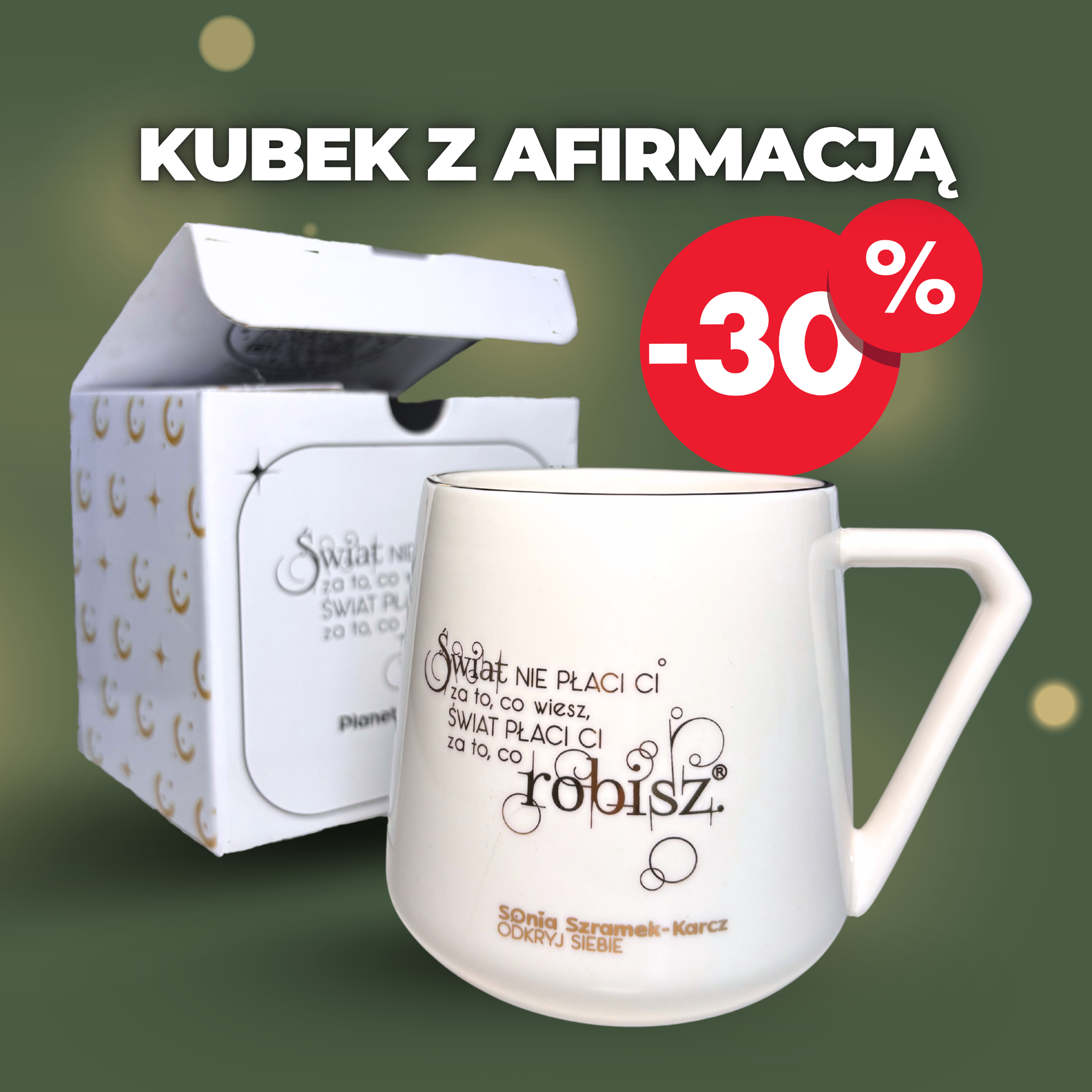 Kubek “Świat nie płaci Ci za to, co wiesz, świat płaci Ci za to, co robisz”